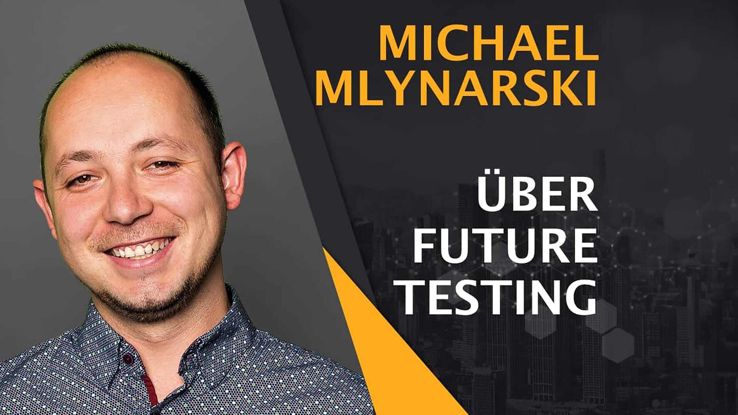 Software testing in the future - Interview with Michael Mlynarski